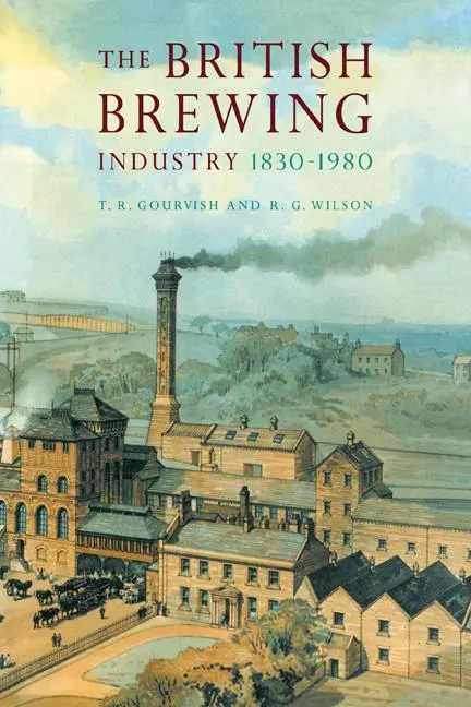 Cover: 9780521070171 | The British Brewing Industry, 1830 1980 | T. R. Gourvish (u. a.)