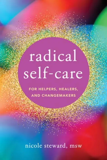 Cover: 9781324030171 | Radical Self-Care for Helpers, Healers, and Changemakers | Steward