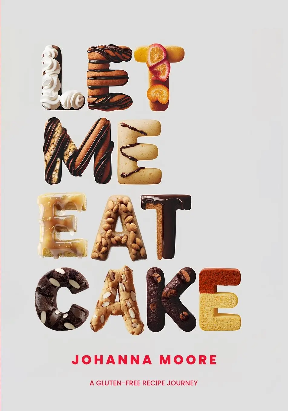 Cover: 9781917760171 | Let Me Eat Cake | Johanna Moore | Taschenbuch | Englisch | 2025