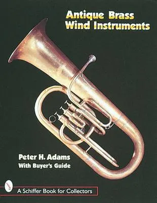 Cover: 9780764300271 | Antique Brass Wind Instruments: Identification and Value Guide | Adams