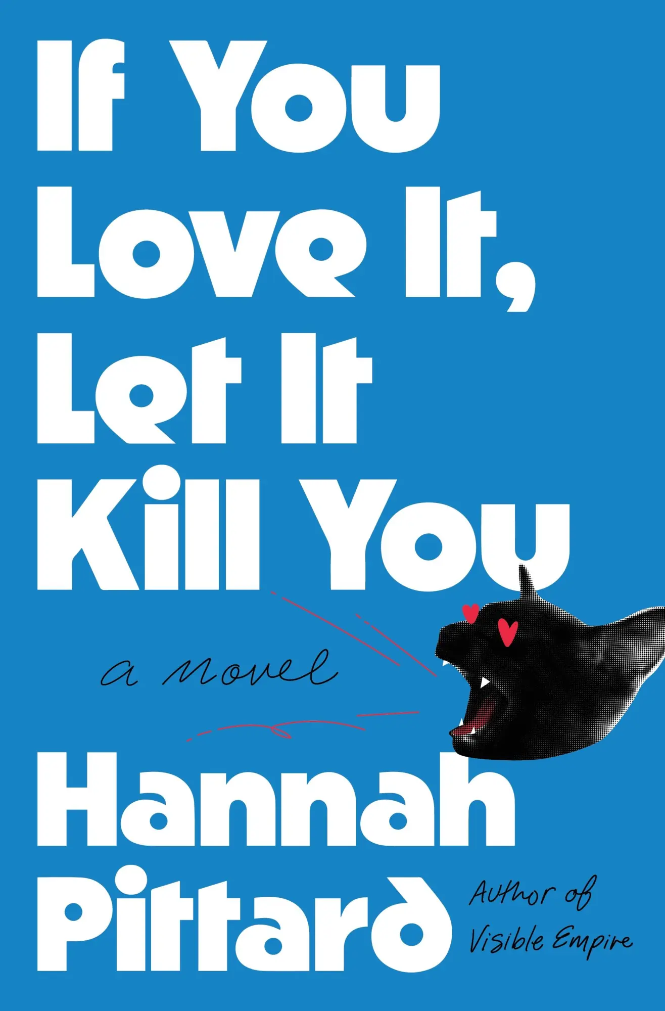Cover: 9781250910271 | If You Love It, Let It Kill You | A Novel | Hannah Pittard | Buch
