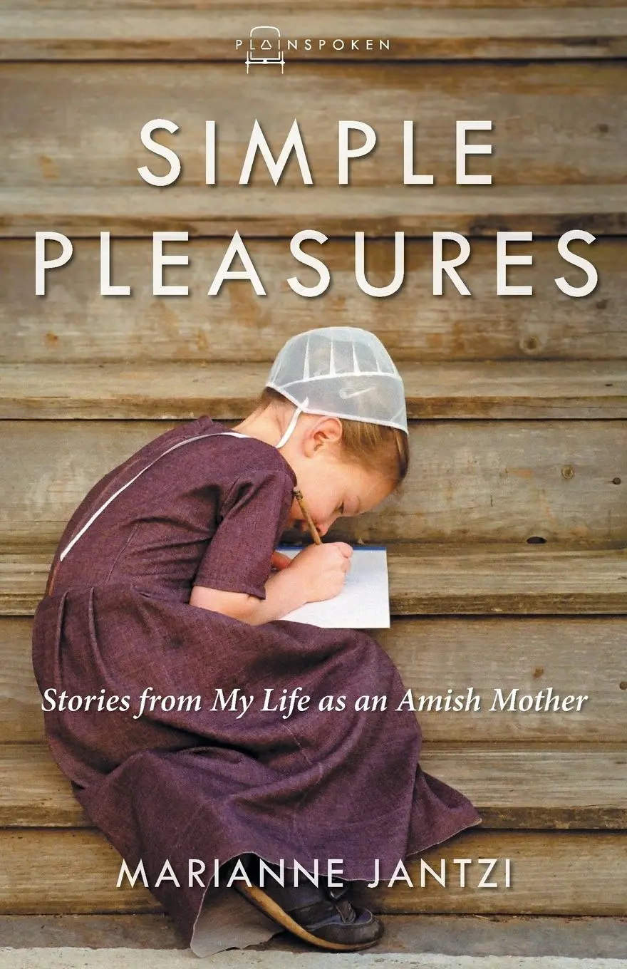 Cover: 9781513800271 | Simple Pleasures | Stories from My Life as an Amish Mother | Jantzi
