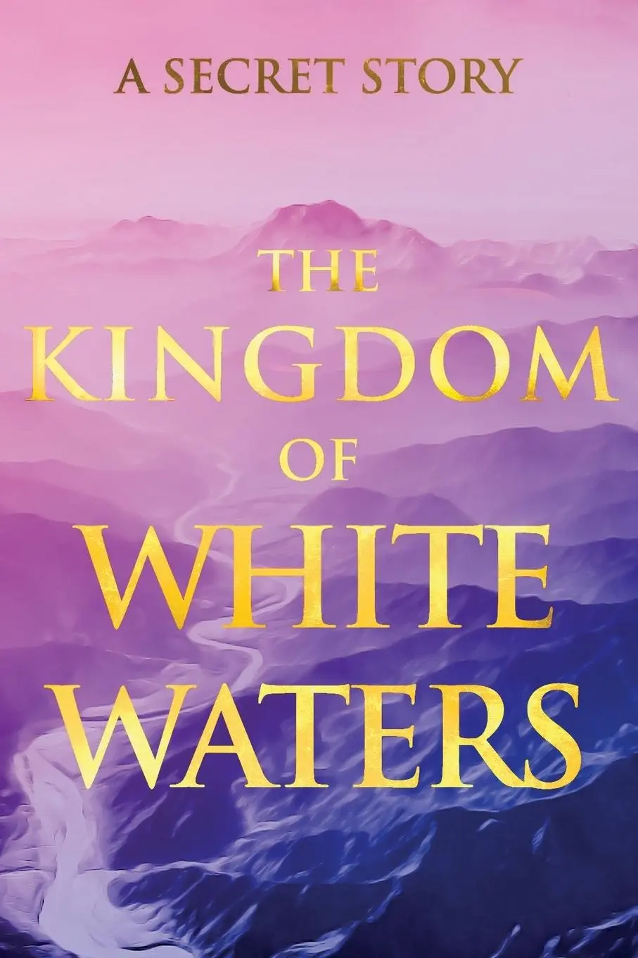 Cover: 9781639940271 | The Kingdom of White Waters | A Secret Story | V G | Taschenbuch