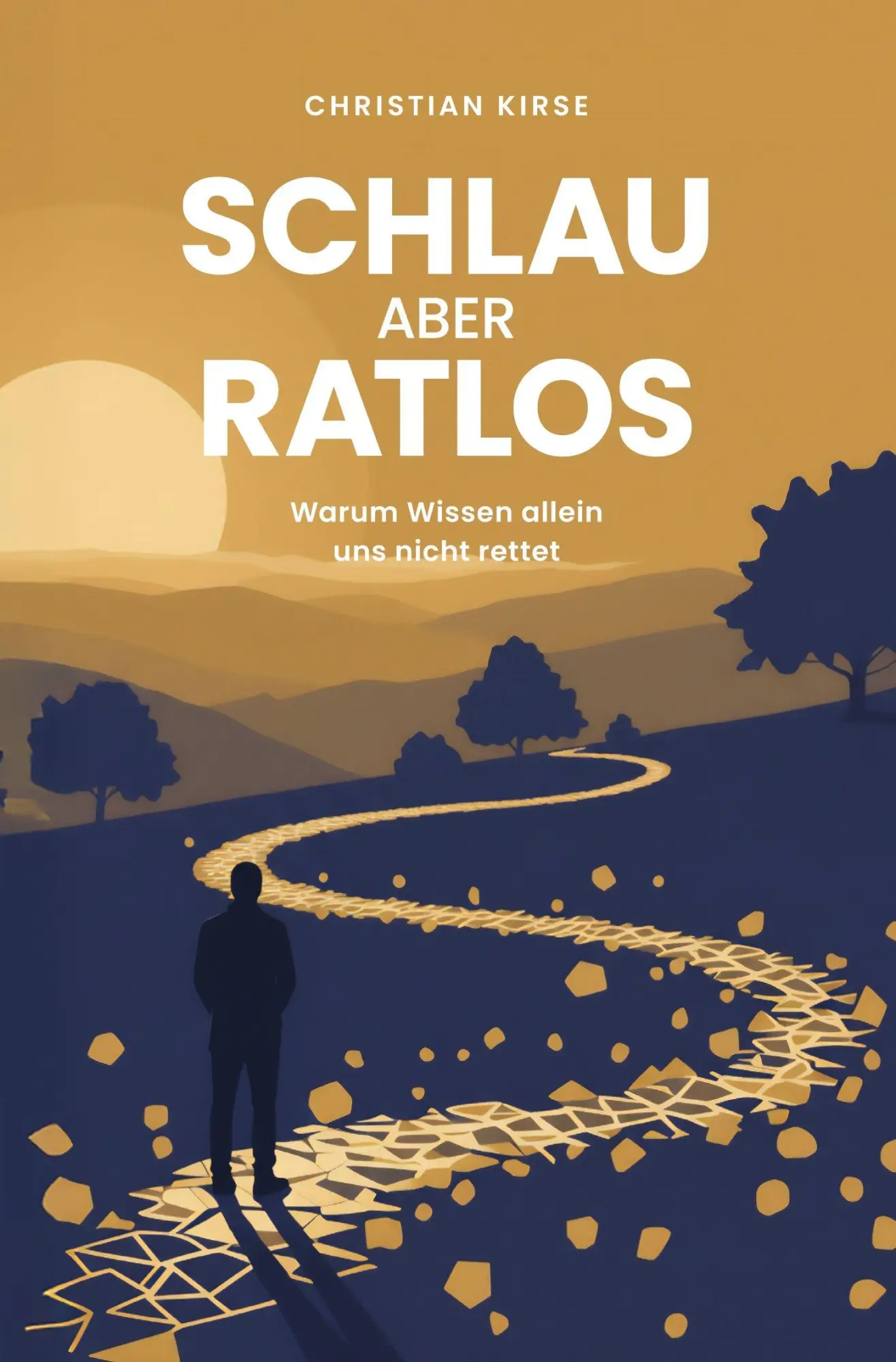 Cover: 9783819470271 | Schlau aber ratlos | Warum Wissen allein uns nicht rettet | Kirse