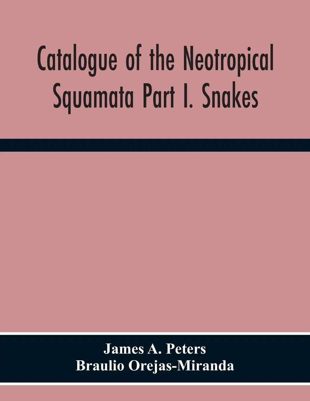 Cover: 9789354300271 | Catalogue Of The Neotropical Squamata Part I. Snakes | Peters (u. a.)