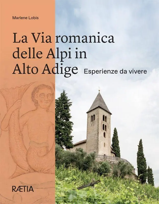 La Via romanica delle Alpi in Alto Adige