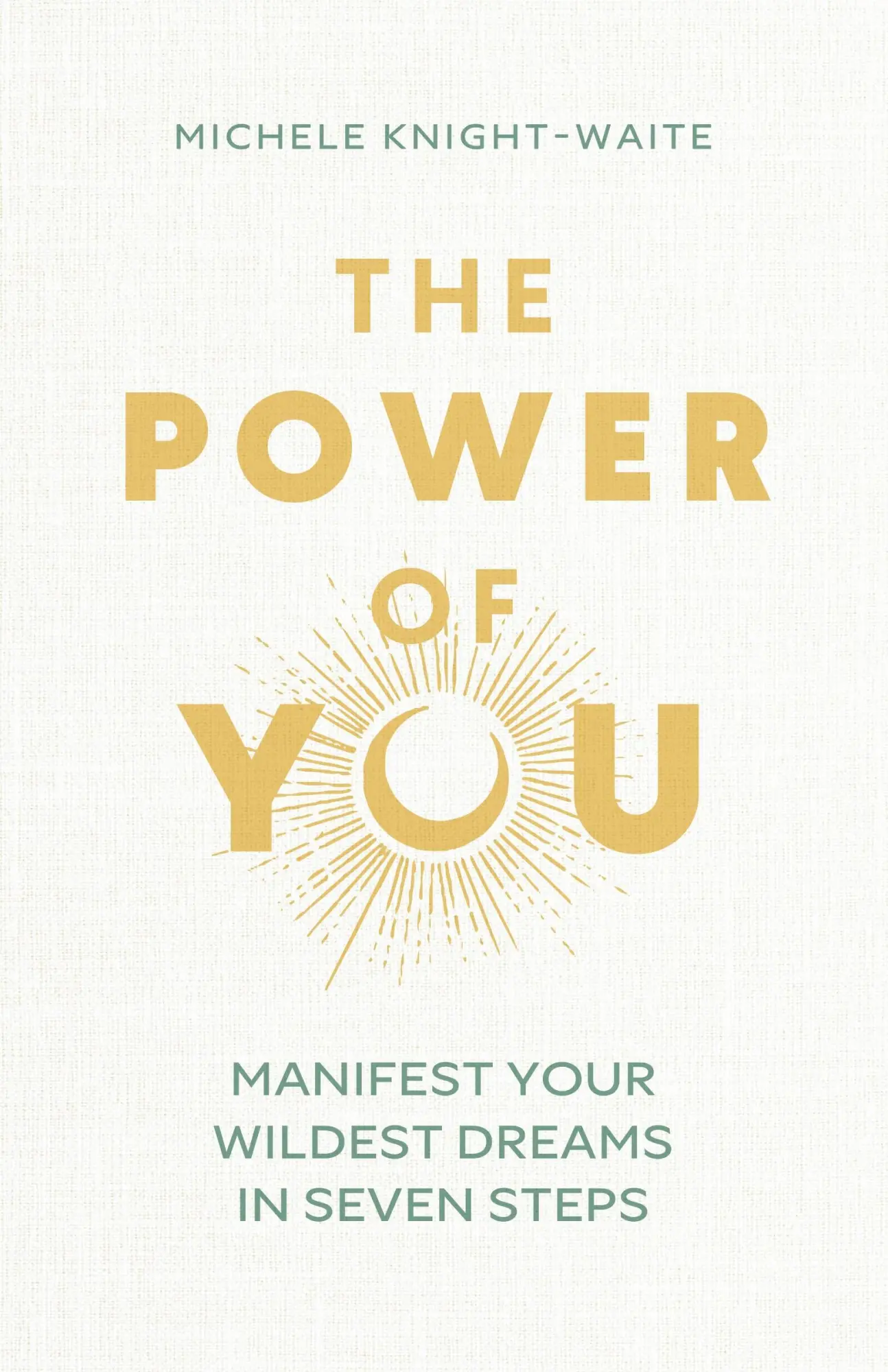 Cover: 9781399810371 | The Power of You | Ultimate Manifesting | Michele Knight-Waite | Buch