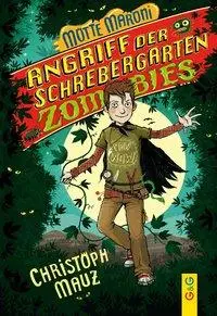 Cover: 9783707420371 | Motte Maroni - Angriff der Schrebergartenzombies | Motte Maroni | Mauz