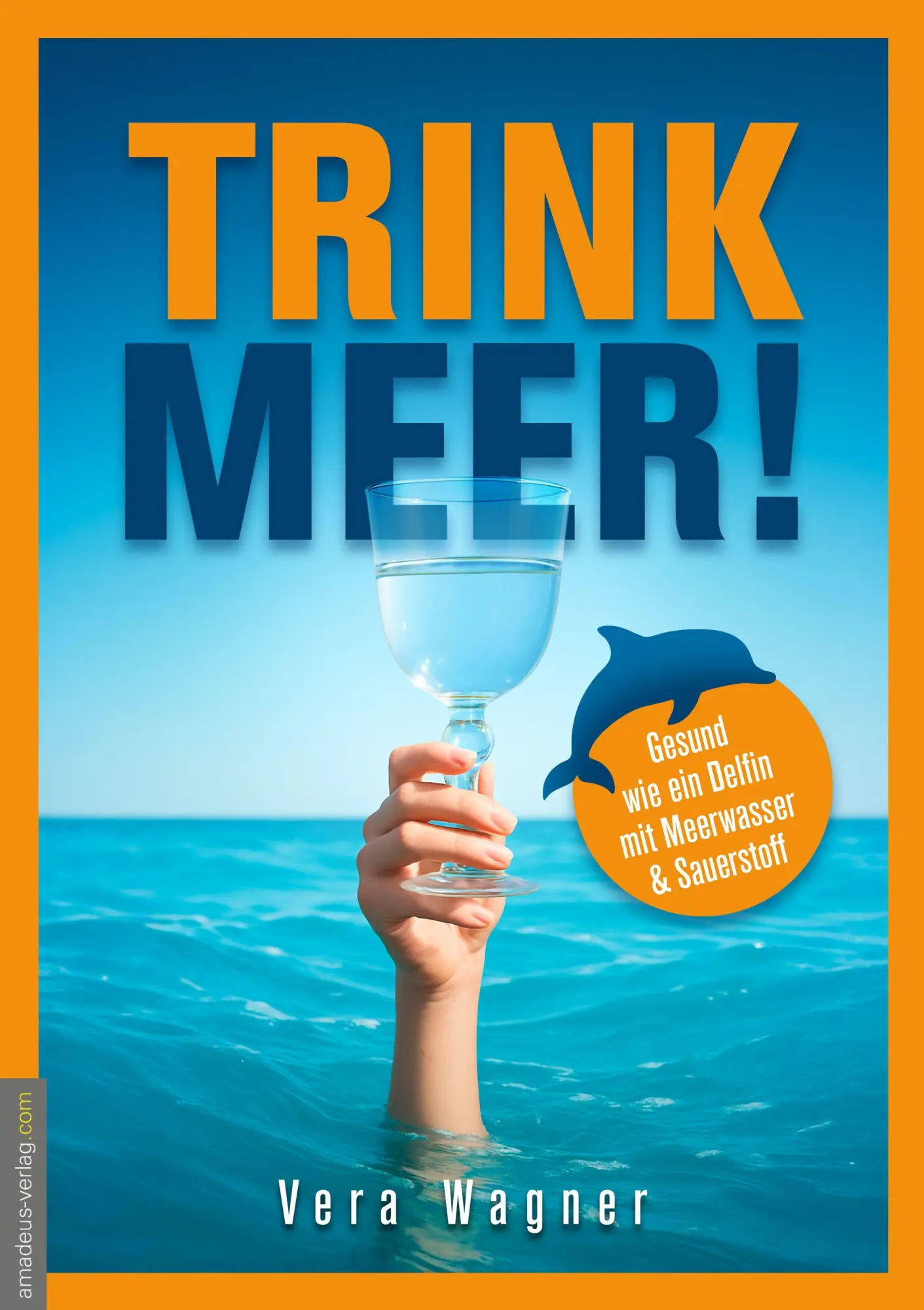 Cover: 9783985620371 | Trink Meer! | Gesund wie ein Delfin mit Meerwasser und Sauerstoff