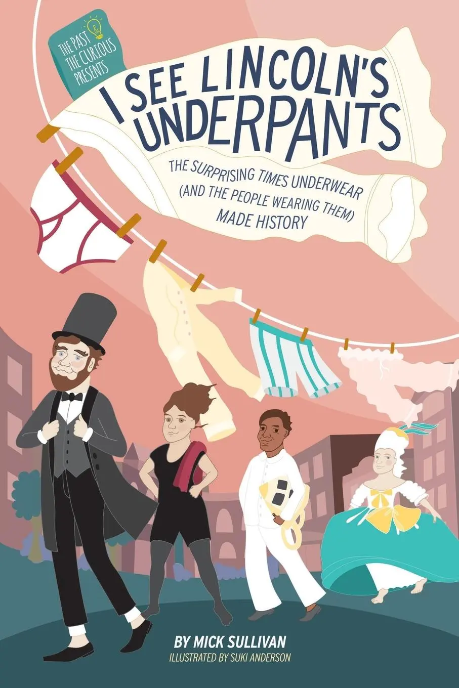 Cover: 9781631070471 | I See Lincoln's Underpants | Mick Sullivan | Taschenbuch | Englisch