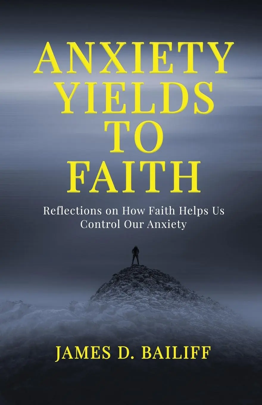 Cover: 9781962730471 | Anxiety Yields to Faith | James D. Bailiff | Taschenbuch | Englisch