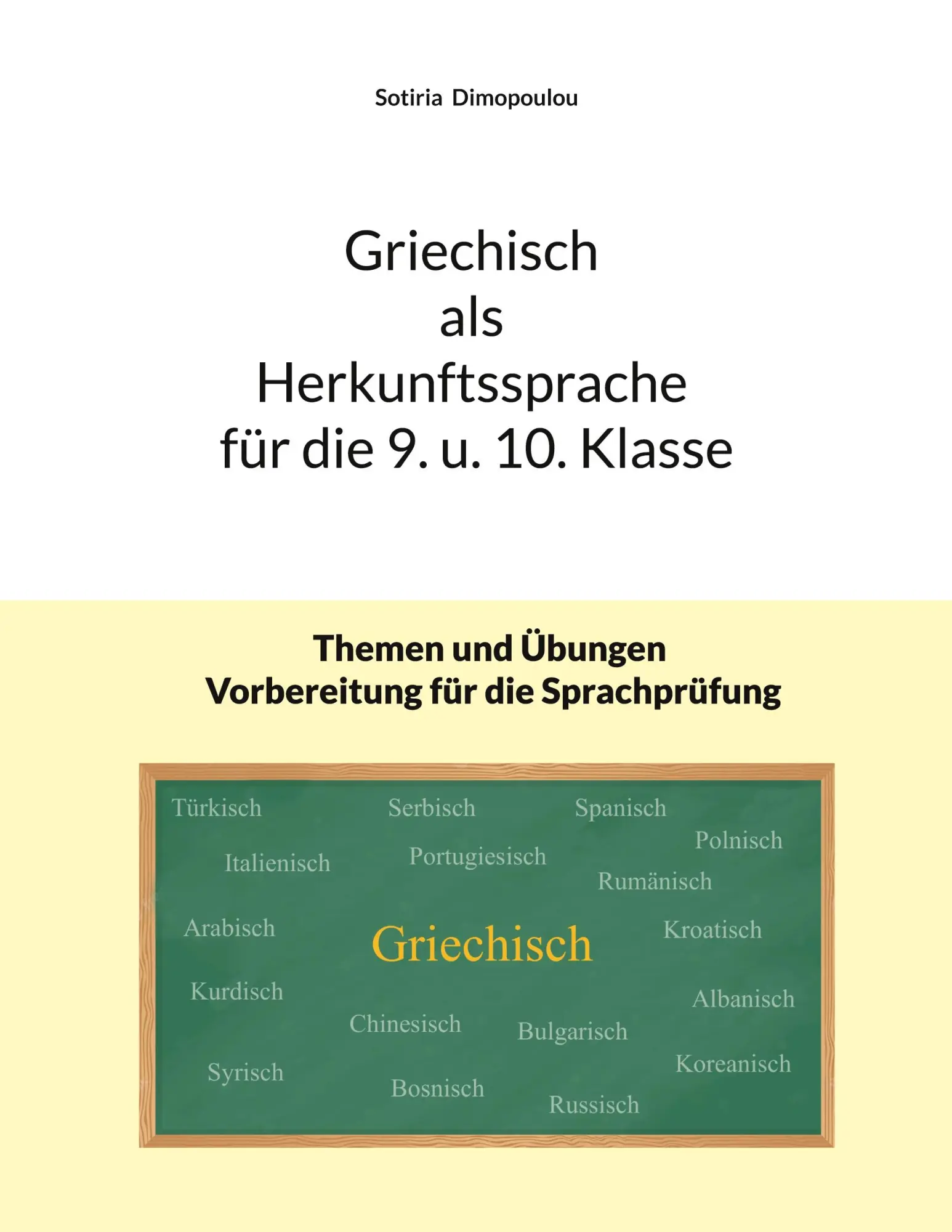Griechisch als Herkunftssprache für die 9. u. 10. Klasse: Themen und Übungen / Vorbereitung für die Sprachprüfung