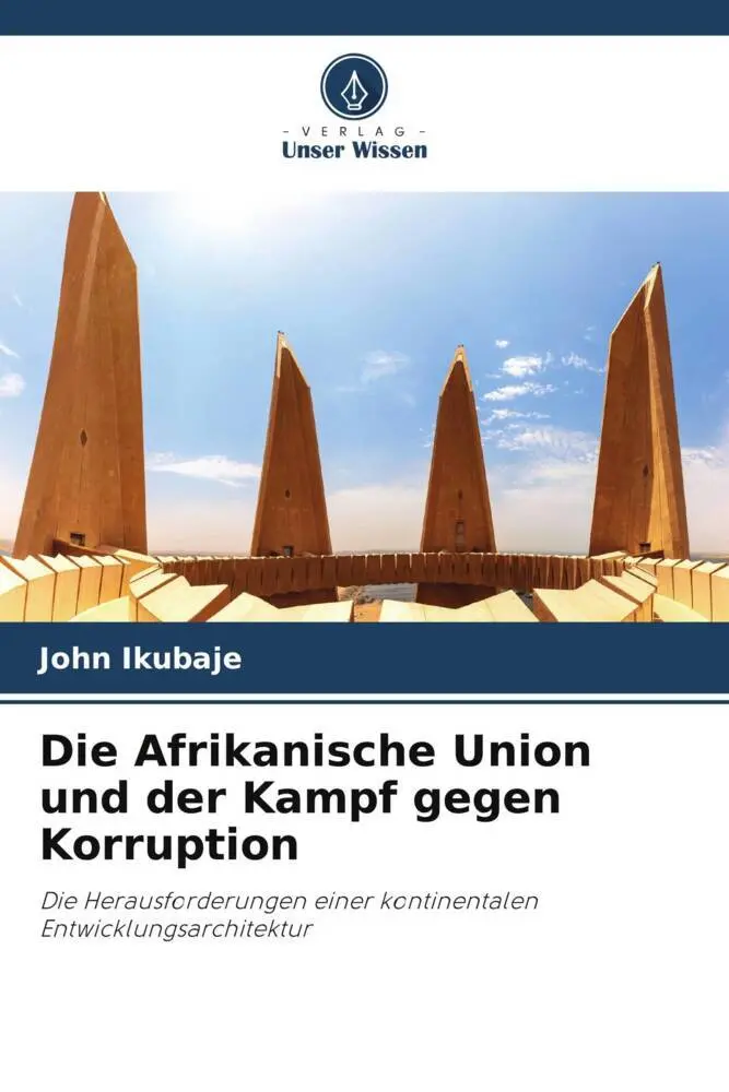 Cover: 9786205940471 | Die Afrikanische Union und der Kampf gegen Korruption | John Ikubaje