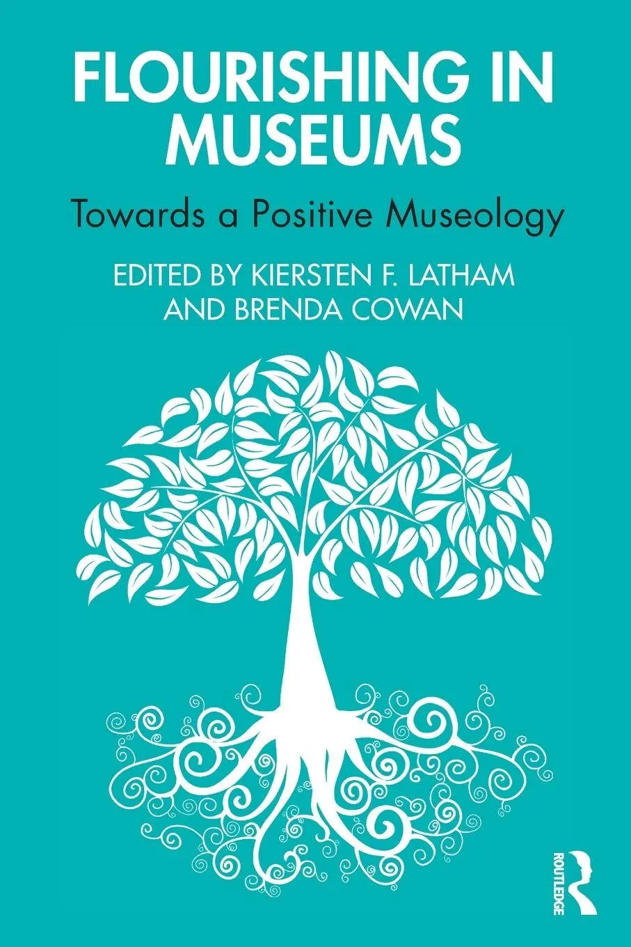 Cover: 9781032250571 | Flourishing in Museums | Towards a Positive Museology | Latham (u. a.)