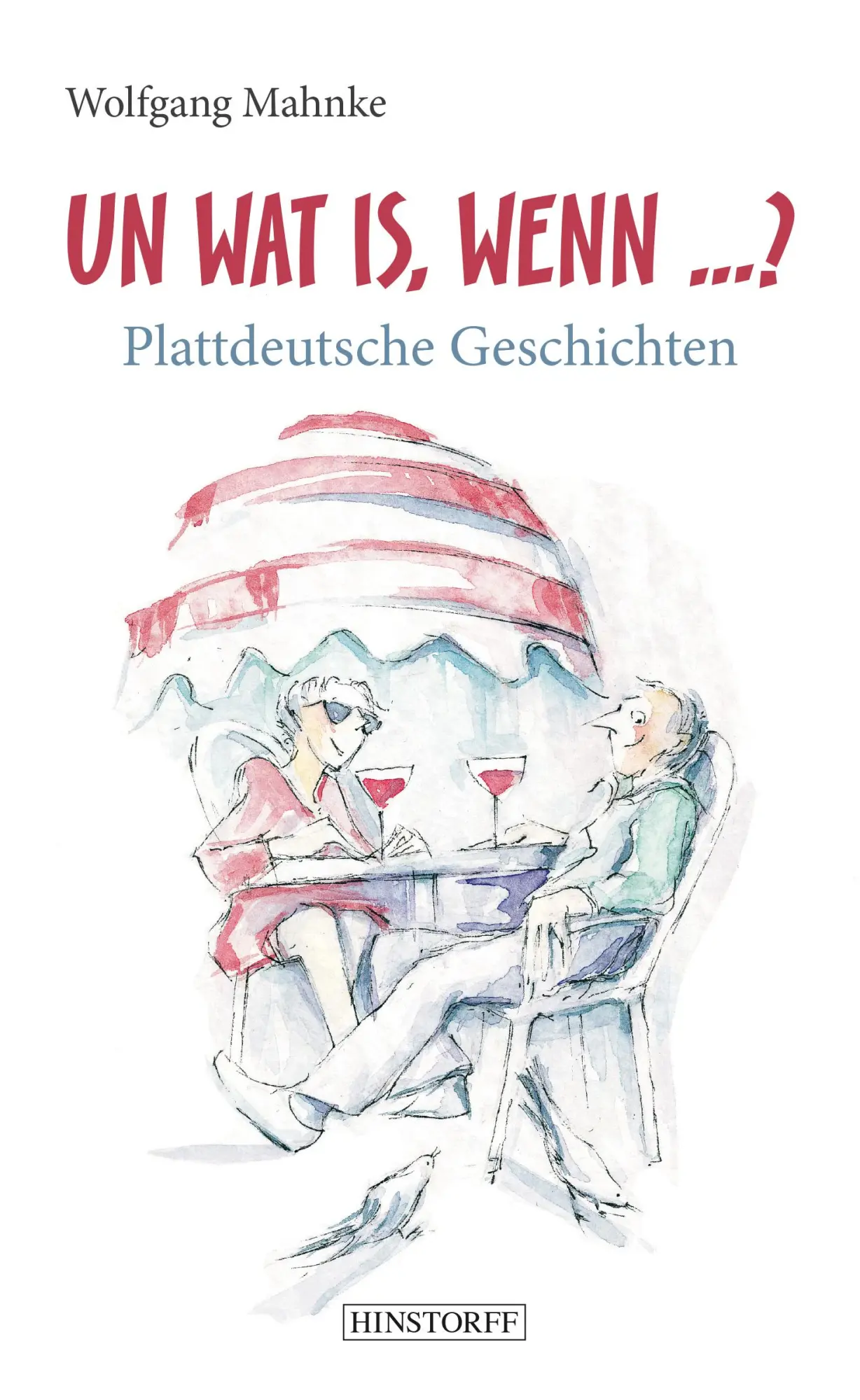 Cover: 9783356020571 | Un Wat Is, Wenn ...? | Plattdeutsche Geschichten | Wolfgang Mahnke