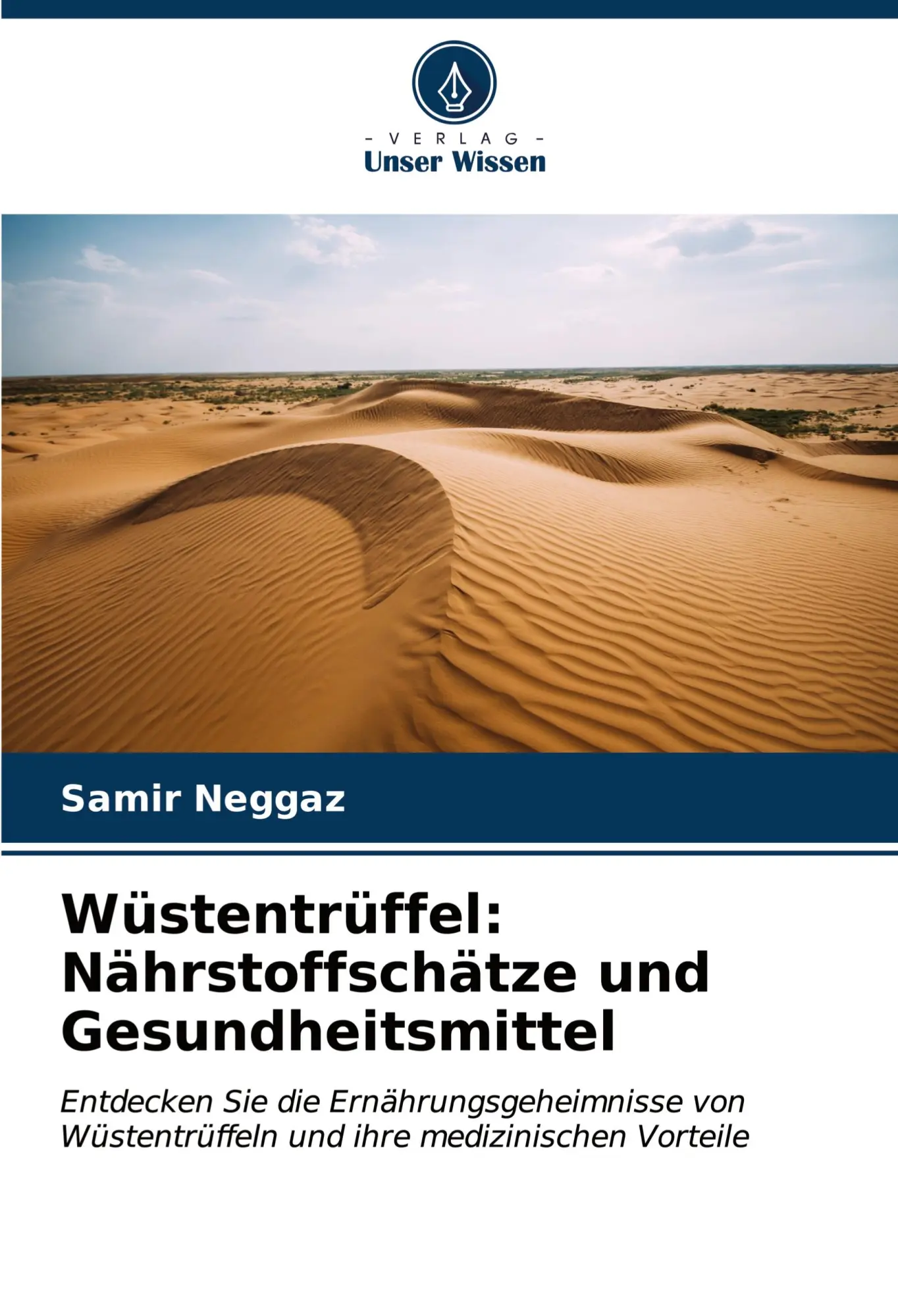 Cover: 9786207150571 | Wüstentrüffel: Nährstoffschätze und Gesundheitsmittel | Samir Neggaz