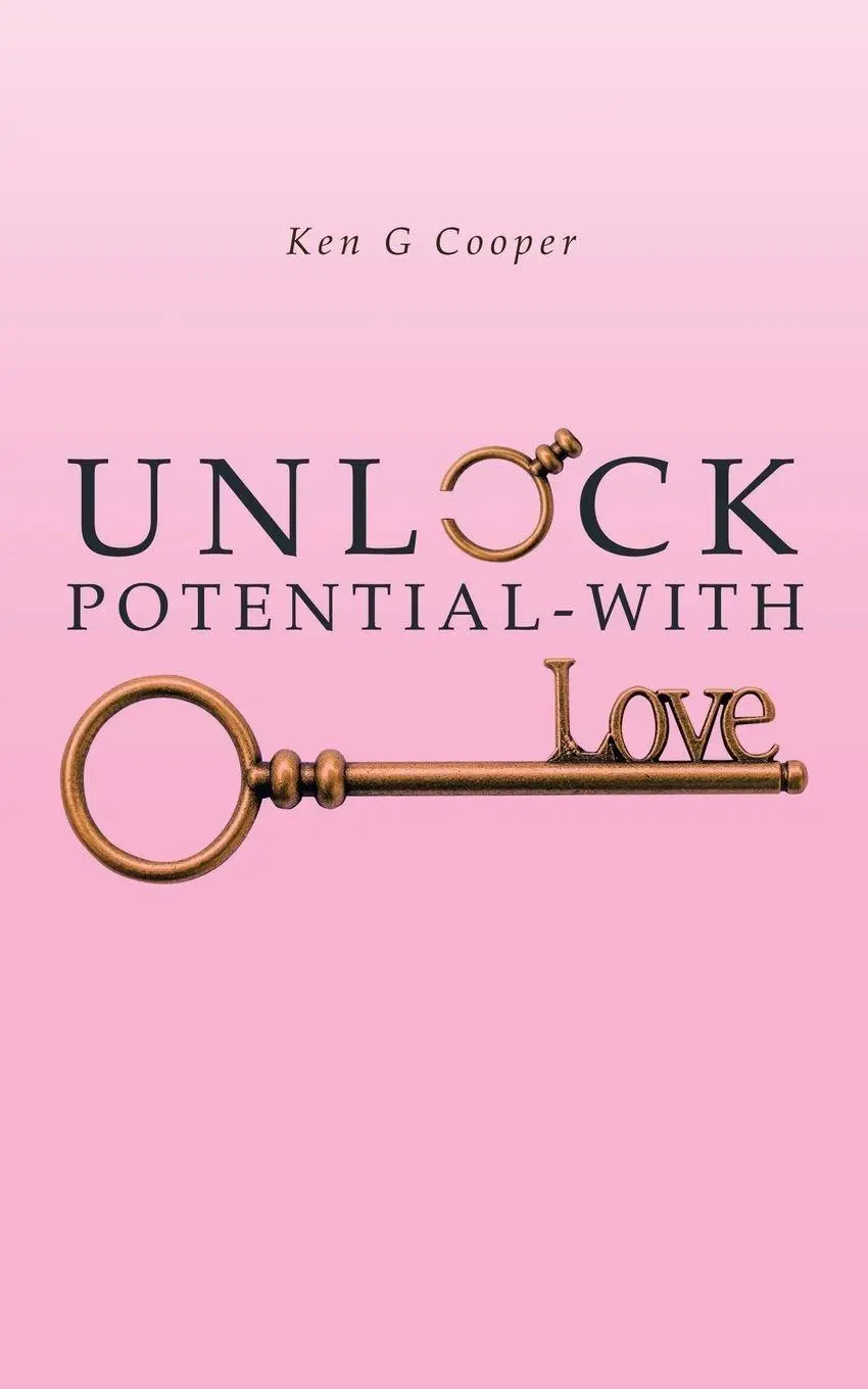 Cover: 9781524680671 | Unlock Potential - with Love | Ken G Cooper | Taschenbuch | Englisch