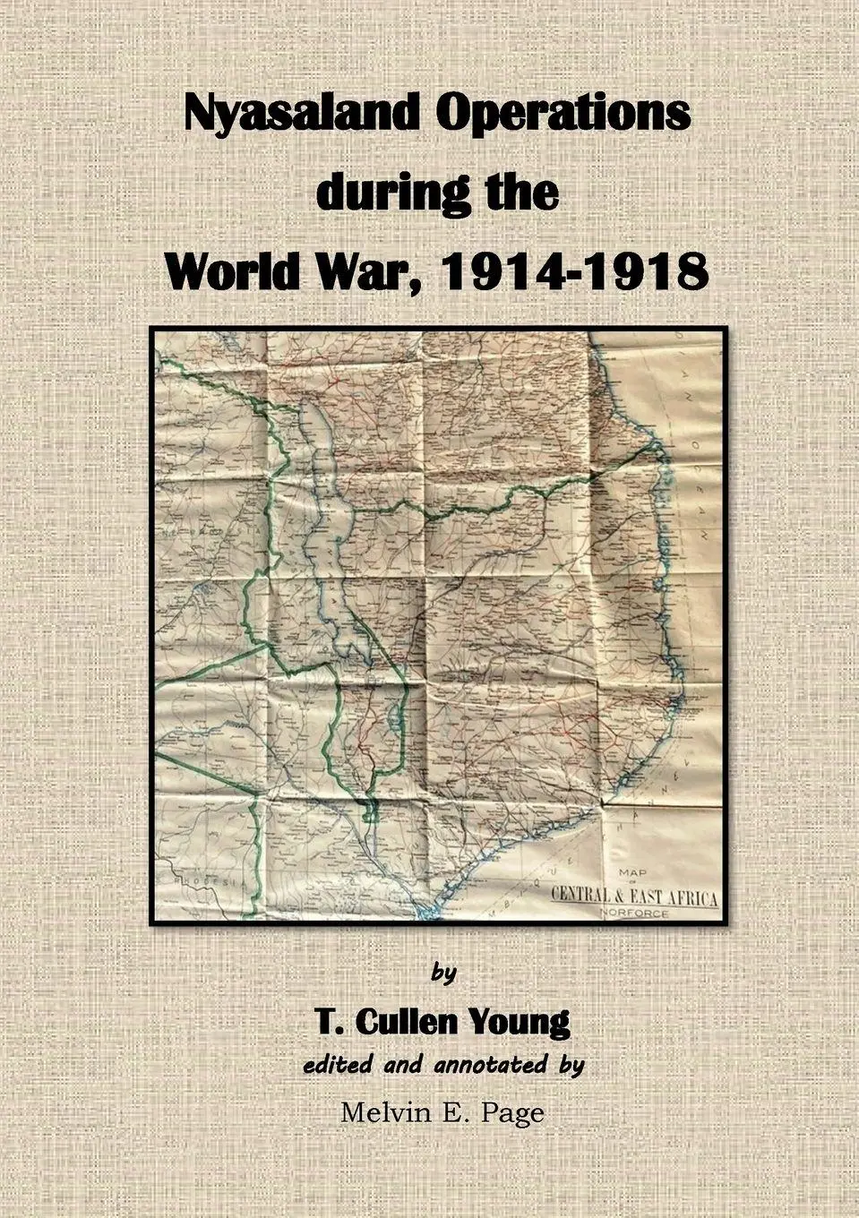 Cover: 9781915660671 | Nyasaland Operations during the World War, 1914-1918 | T. Cullen Young
