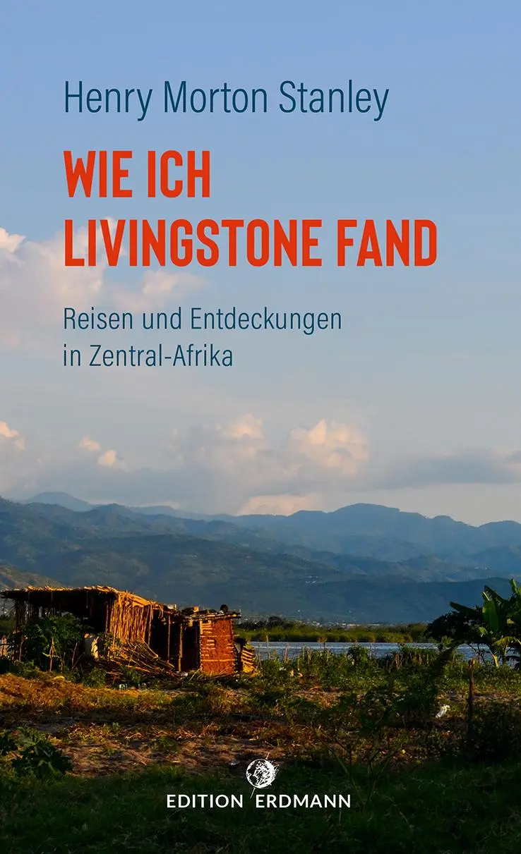 Cover: 9783737400671 | Wie ich Livingstone fand | Reisen und Entdeckungen in Zentral-Afrika