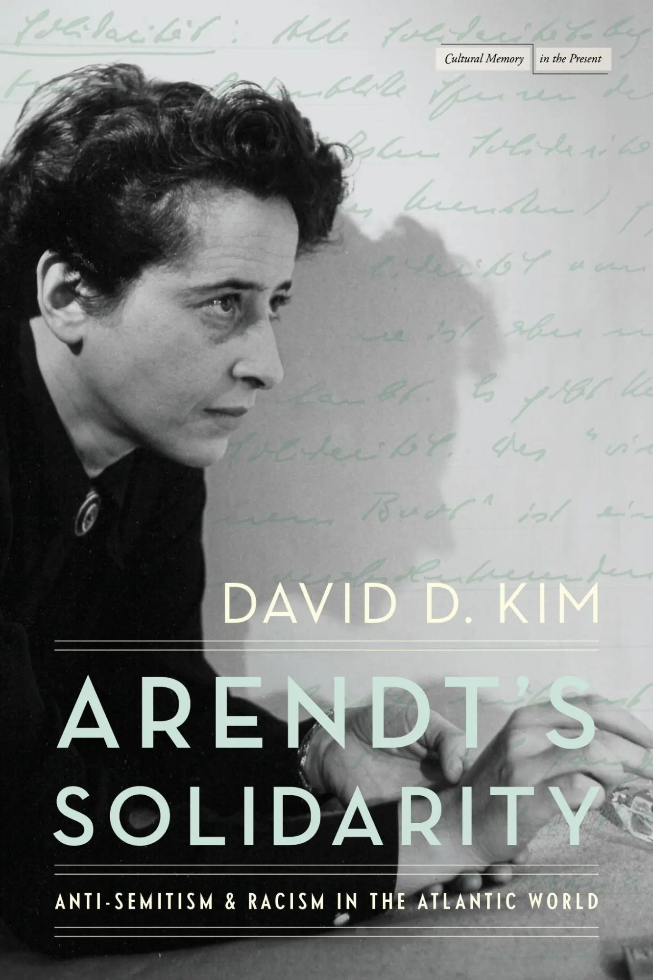 Cover: 9781503640771 | Arendt's Solidarity | Anti-Semitism and Racism in the Atlantic World
