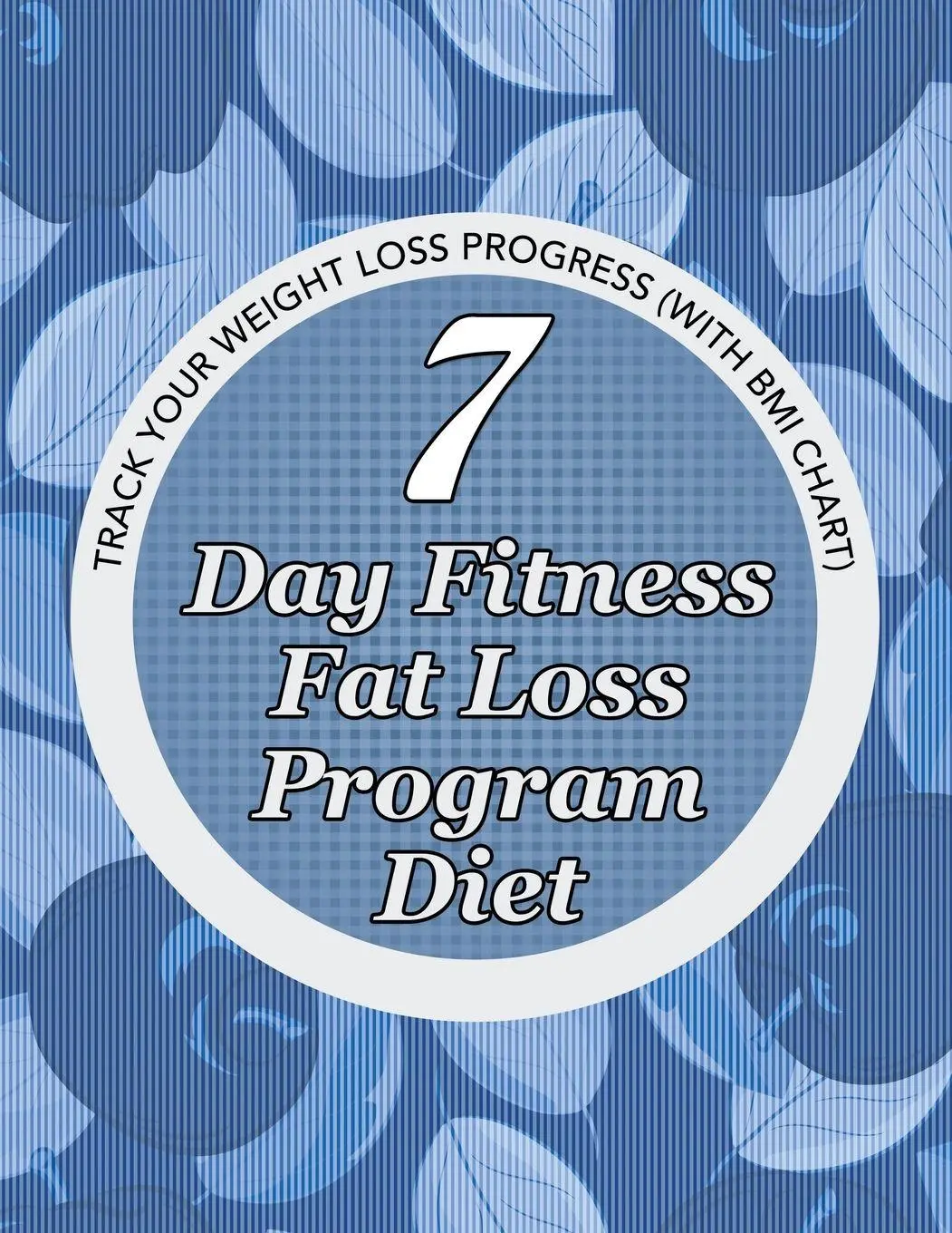 Cover: 9781681850771 | 7 Day Fitness Fat Loss Program Diet | Speedy Publishing Llc | Buch