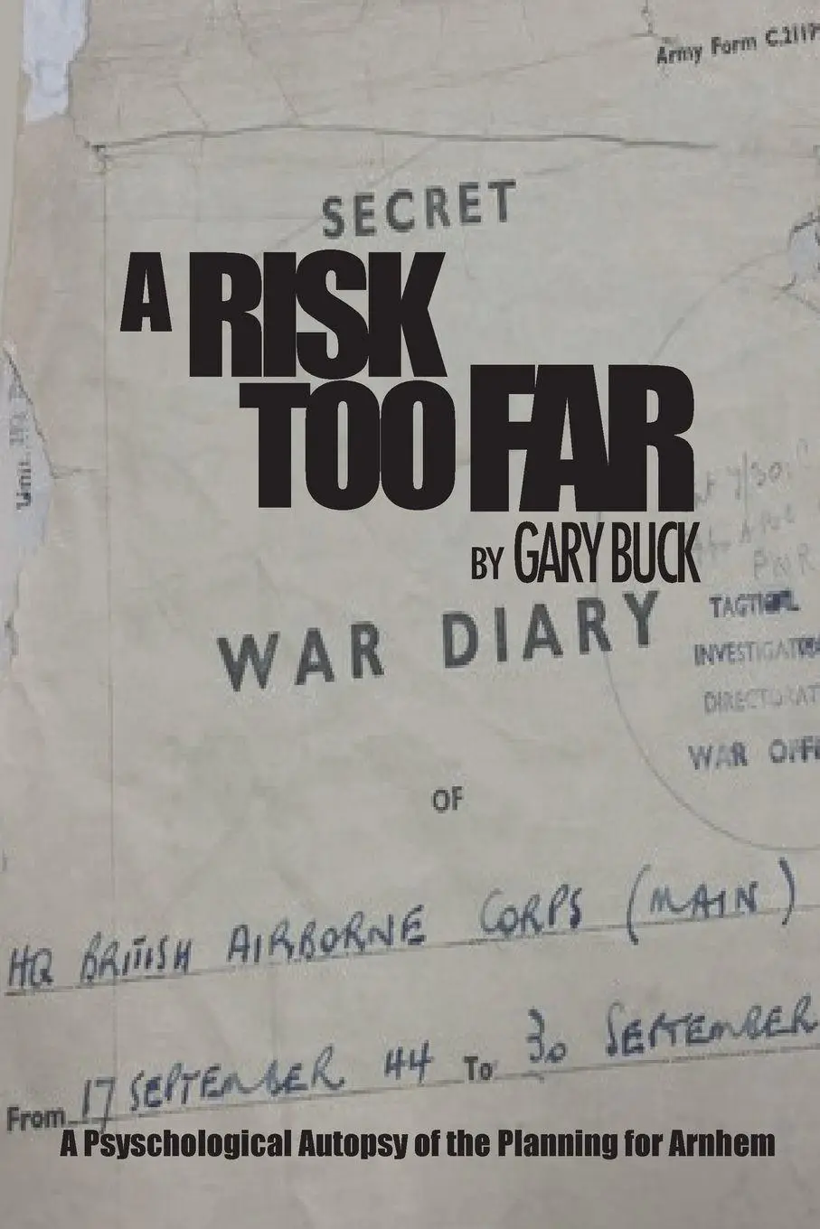 Cover: 9781912440771 | A Risk Too Far | A Psychological Autopsy of the Planning for Arnhem