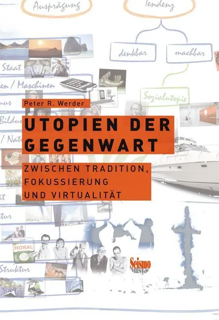 Cover: 9783037770771 | Utopien der Gegenwart | Peter R. Werder | Taschenbuch | Deutsch | 2009