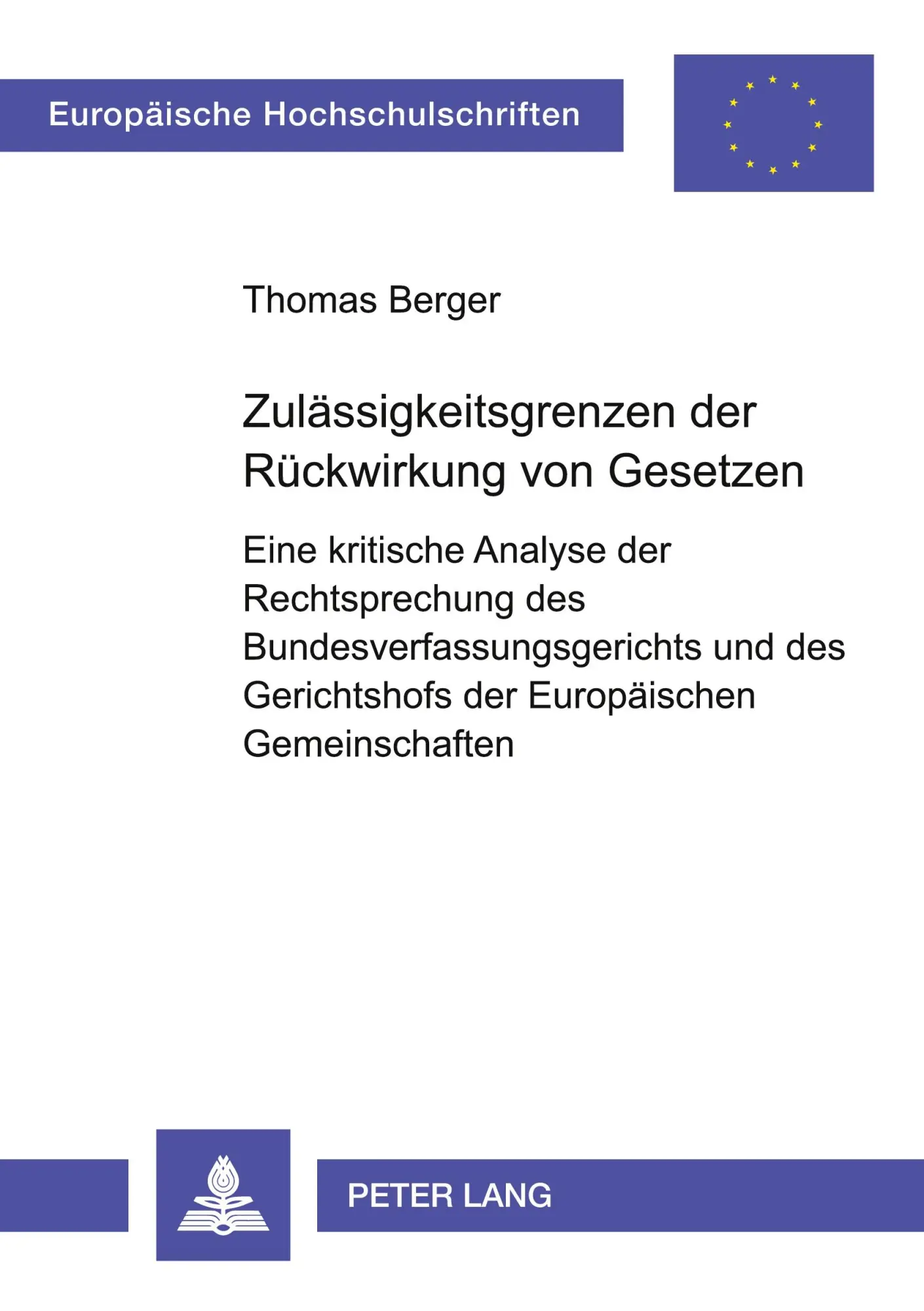 Cover: 9783631390771 | Zulässigkeitsgrenzen der Rückwirkung von Gesetzen | Thomas Berger