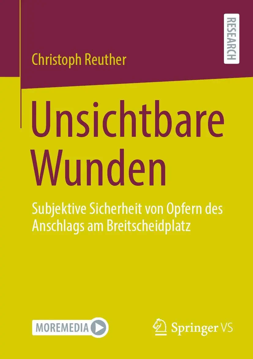 Unsichtbare Wunden: Subjektive Sicherheit von Opfern des Anschlags am Breitscheidplatz