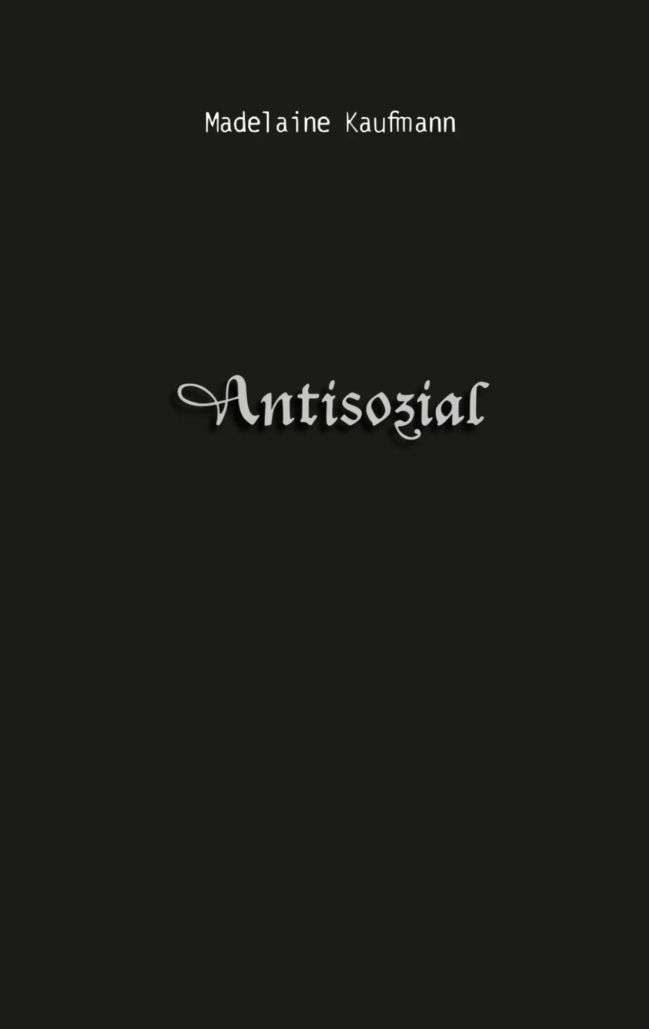 Cover: 9783696360771 | Antisozial | Madelaine Kaufmann | Taschenbuch | 170 S. | Deutsch