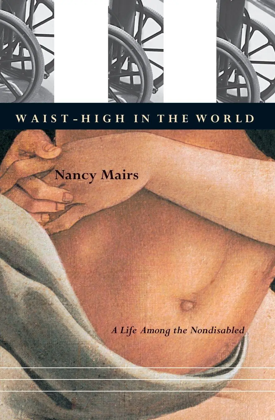 Cover: 9780807070871 | Waist-High in the World | A Life Among the Nondisabled | Nancy Mairs
