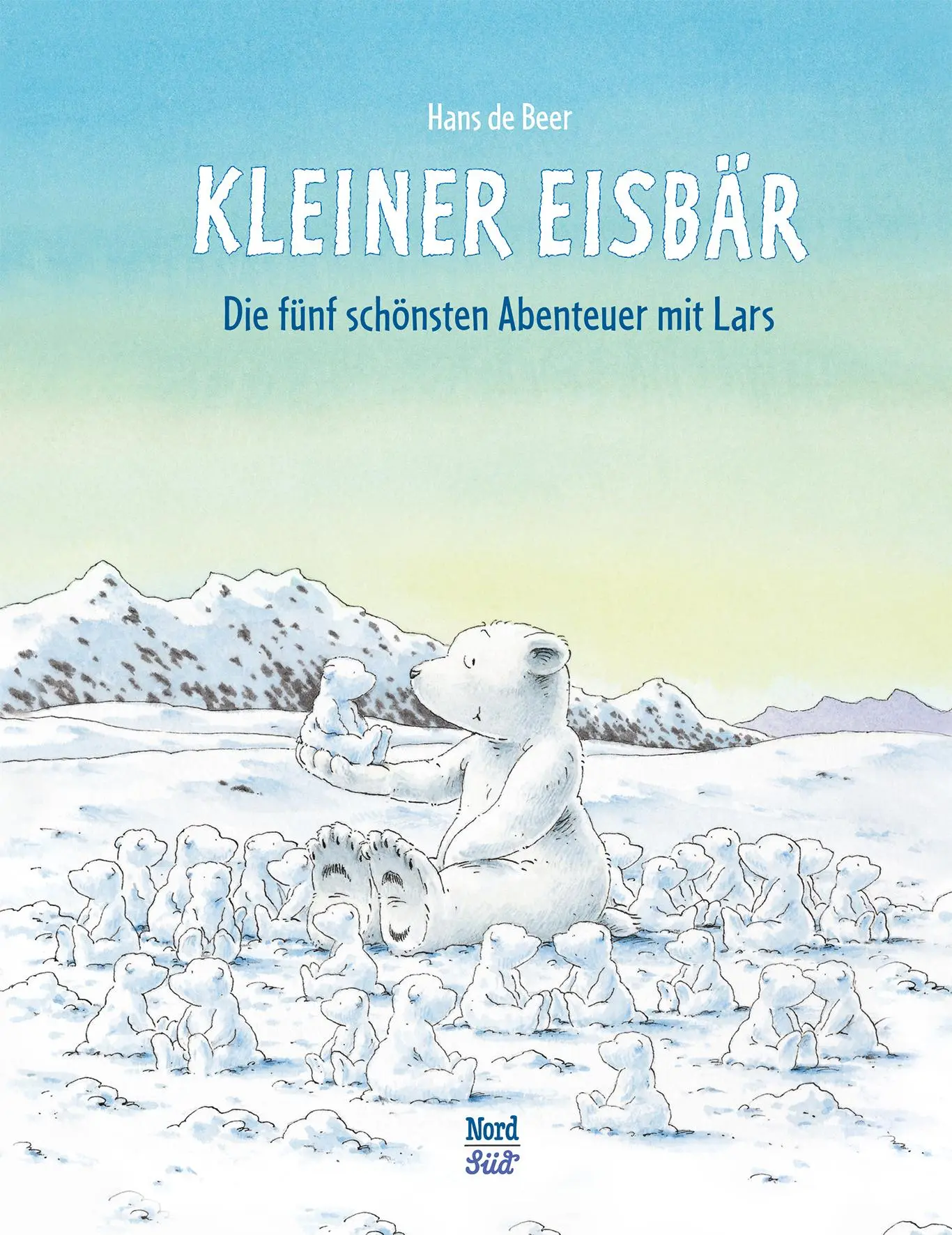 Cover: 9783314100871 | Kleiner Eisbär | Die fünf schönsten Abenteuer mit Lars | Hans de Beer