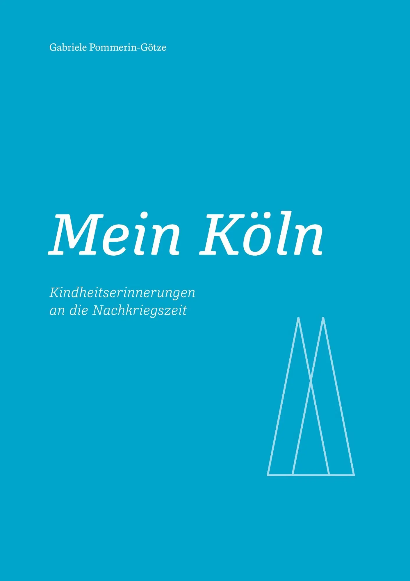 Cover: 9783695730971 | Mein Köln | Kindheitserinnerungen an die Nachkriegszeit | Taschenbuch