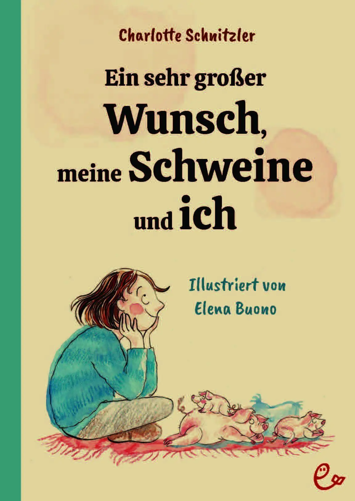 Cover: 9783948410971 | Ein sehr großer Wunsch, meine Schweine und ich | Charlotte Schnitzler