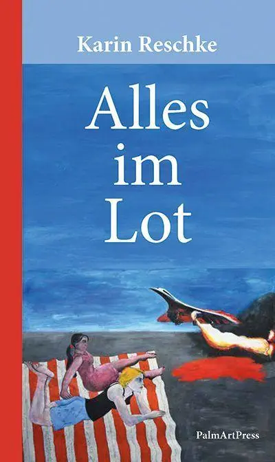 Cover: 9783962580971 | Alles im Lot | Karin Reschke | Buch | 223 S. | Deutsch | 2021