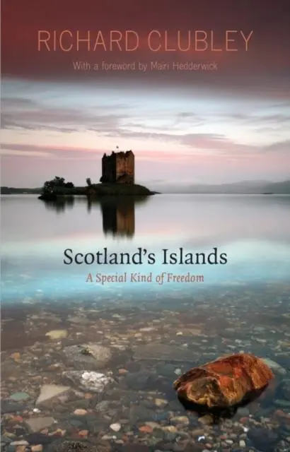 Cover: 9781910021071 | Scotland's Islands | A Special Kind of Freedom | Richard Clubley