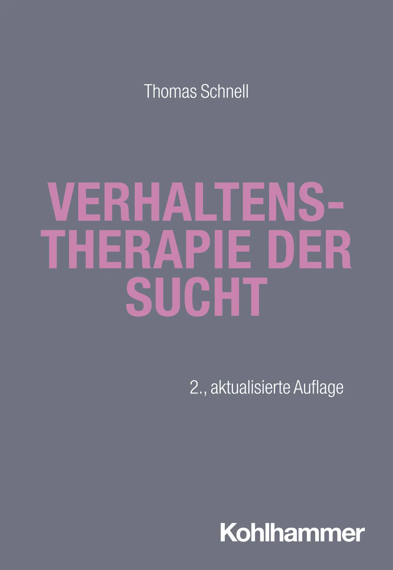 Cover: 9783170441071 | Verhaltenstherapie der Sucht | Thomas Schnell | Taschenbuch | 201 S.