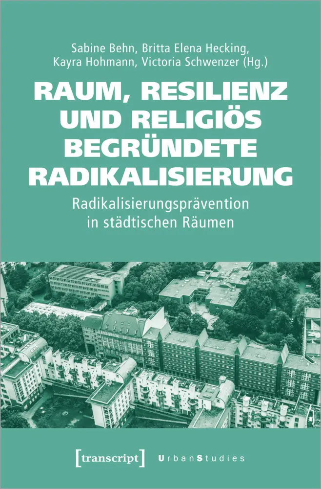 Cover: 9783837661071 | Raum, Resilienz und religiös begründete Radikalisierung | Behn (u. a.)