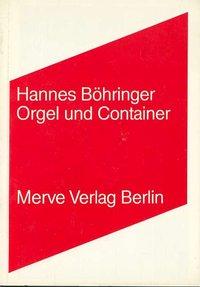 Cover: 9783883961071 | Orgel und Container | Hannes Böhringer | Taschenbuch | Deutsch | 1993