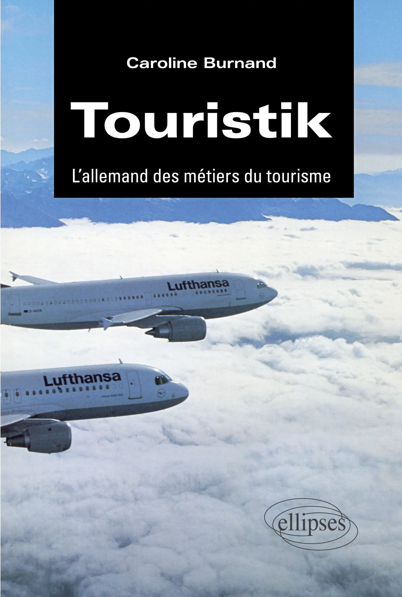Cover: 9782729841171 | Touristik - L'allemand des métiers du tourisme | Caroline Burnand