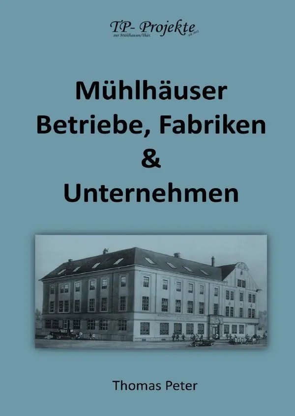 Cover: 9783819761171 | Mühlhäuser Betriebe, Fabriken &amp; Unternehmen | DE | Thomas Peter | Buch