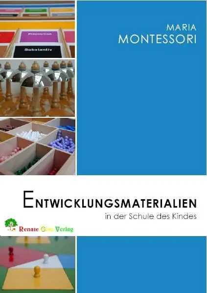 Cover: 9783950101171 | Entwicklungsmaterialien in der Schule des Kindes | Maria Montessori