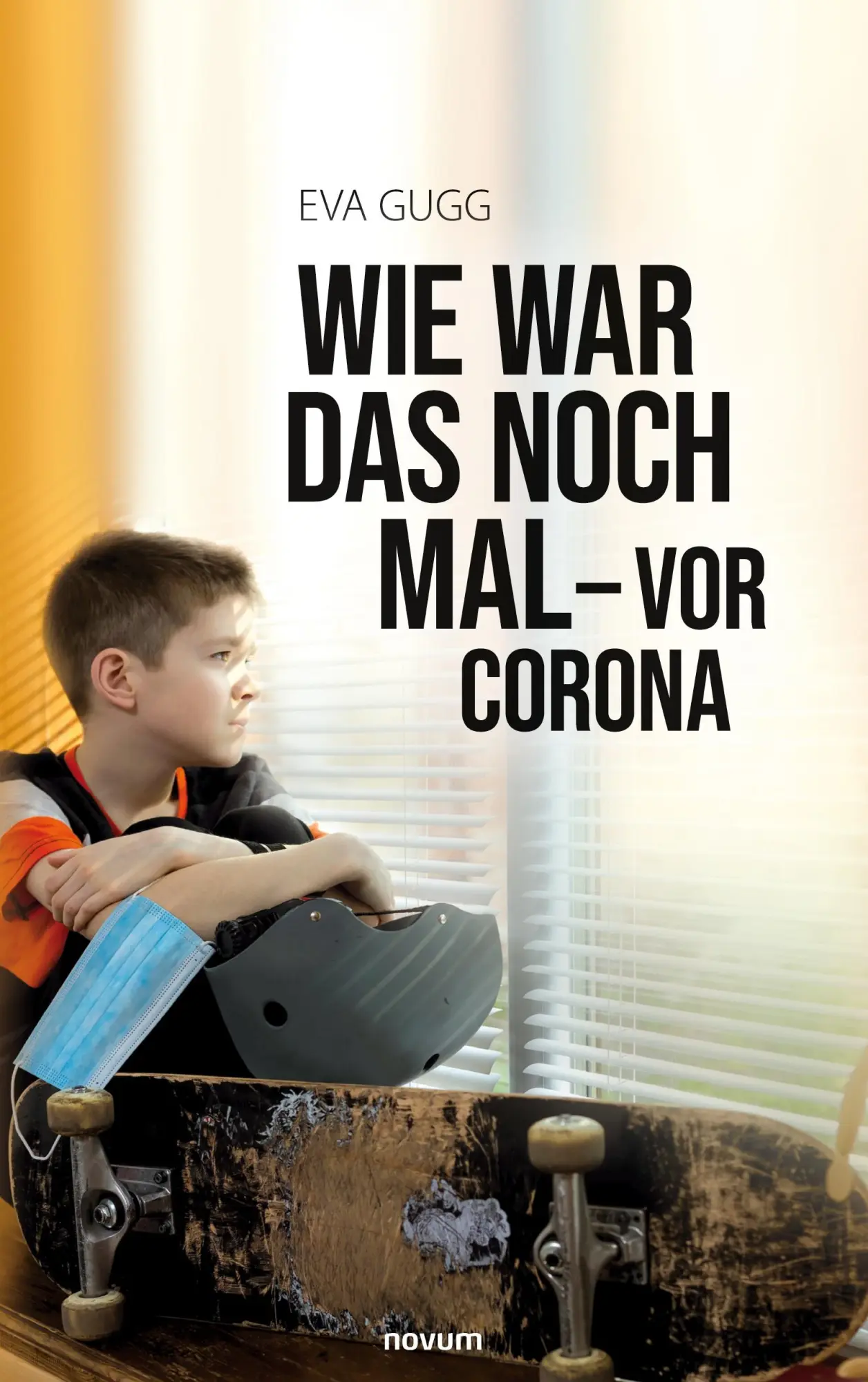 Cover: 9783991311171 | Wie war das noch mal - vor Corona | Eva Gugg | Taschenbuch | 118 S.