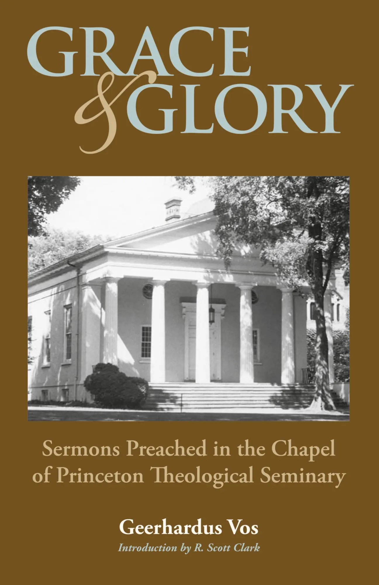 Cover: 9781599251271 | GRACE AND GLORY | Sermons Preached in Chapel at Princeton Seminary