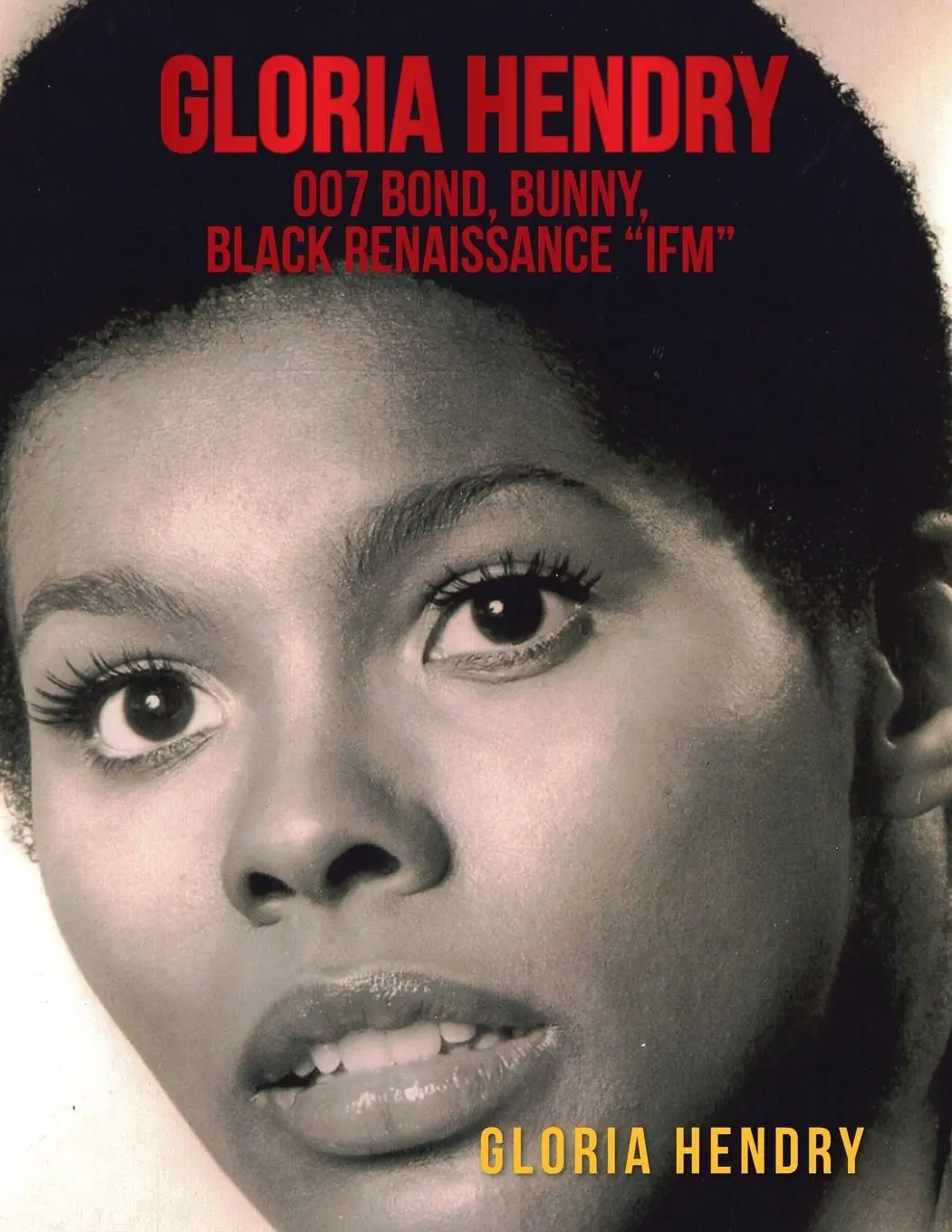 Cover: 9781669841371 | Gloria Hendry, 007 Bond, Bunny, Black Renaissance "Ifm" | Hendry