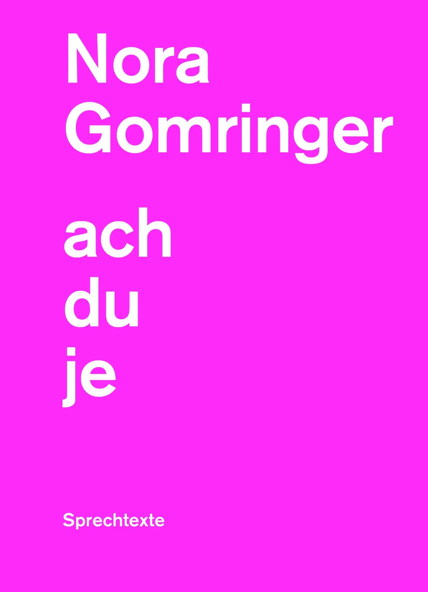 Cover: 9783038531371 | achduje | Sprechtexte | Nora Gomringer | Taschenbuch | 153 S. | 2022