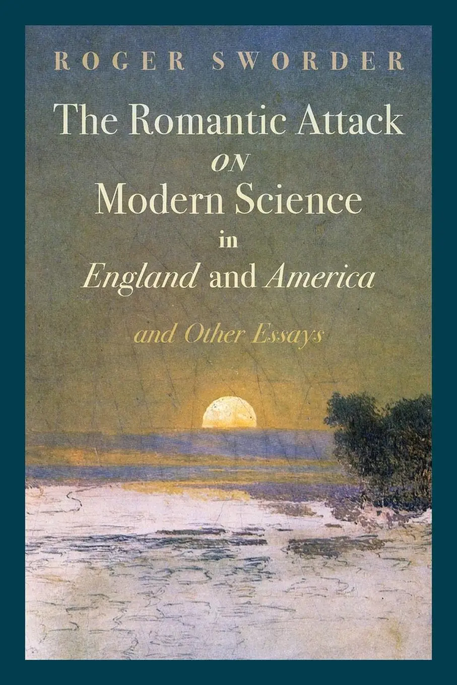 Cover: 9781621381471 | The Romantic Attack on Modern Science in England and America and...