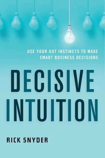 Cover: 9781632651471 | Decisive Intuition | Rick Snyder | Taschenbuch | Englisch | 2019