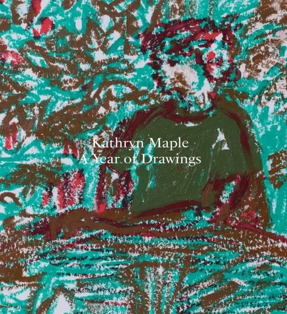 Cover: 9781910221471 | Kathryn Maple - A Year of Drawings | Anneka French (u. a.) | Buch