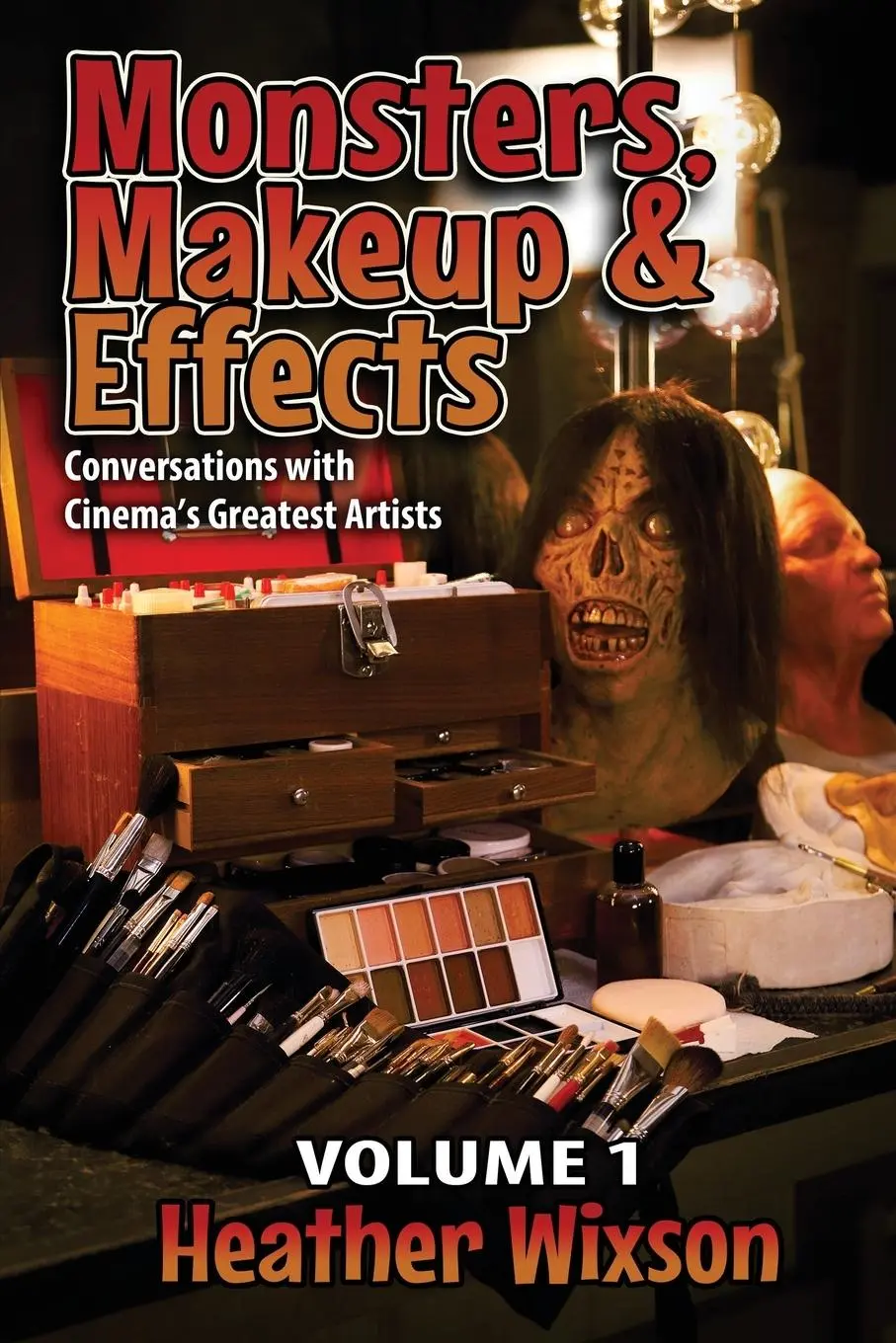 Cover: 9781943201471 | Monsters, Makeup &amp; Effects | Heather Wixson | Taschenbuch | Englisch
